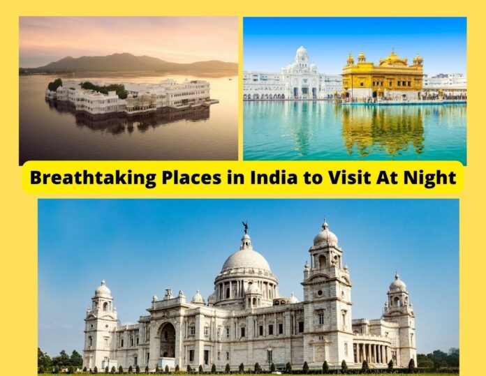 Breathtaking Places in India to Visit At Night