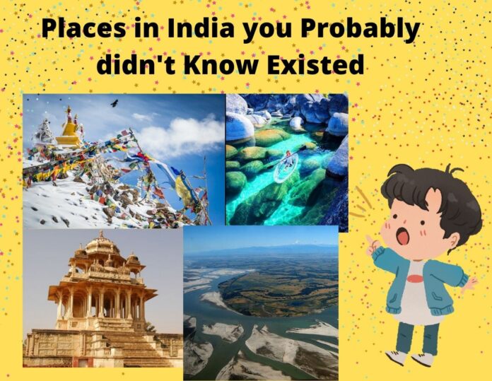 Places in India you Probably didn't Know Existed