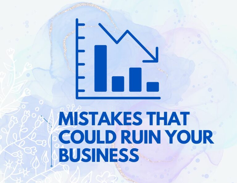 2 Mistakes that Could Ruin Your Business