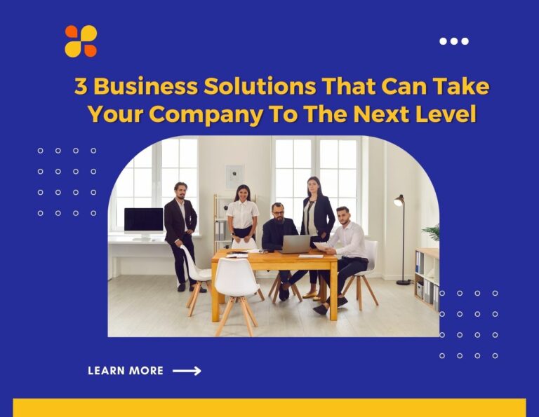 3 Business Solutions That Can Take Your Company To The Next Level