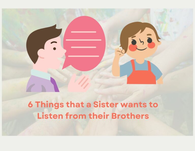 6 Things that a Sister wants to Listen from their Brothers