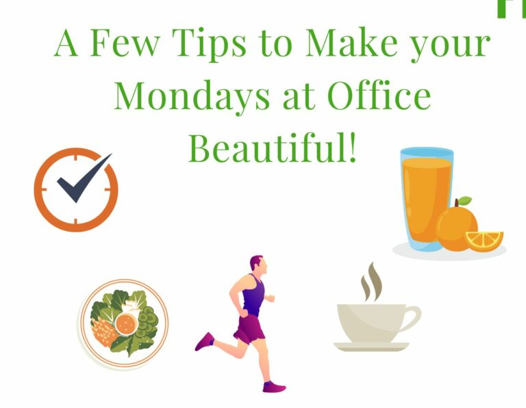A Few Tips to Make your Mondays at Office Beautiful!
