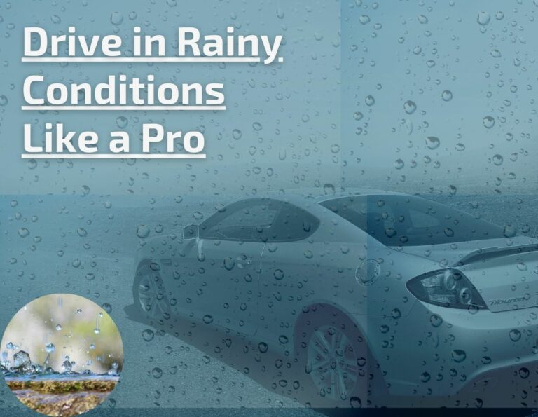 Drive in Rainy Conditions Like a Pro