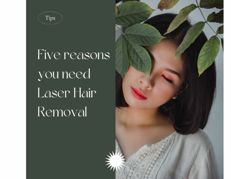 Five reasons you need Laser Hair Removal