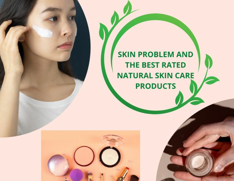 Skin Problem And The Best Rated Natural Skin Care Products