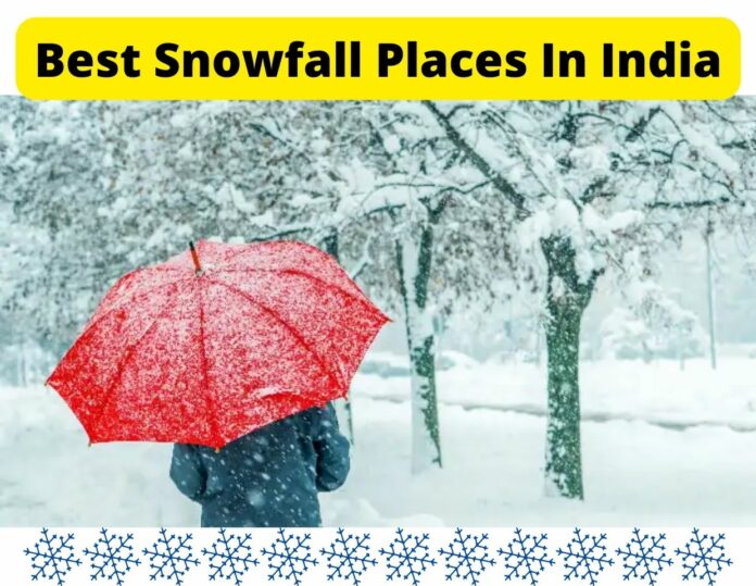 Best Snowfall Places In India